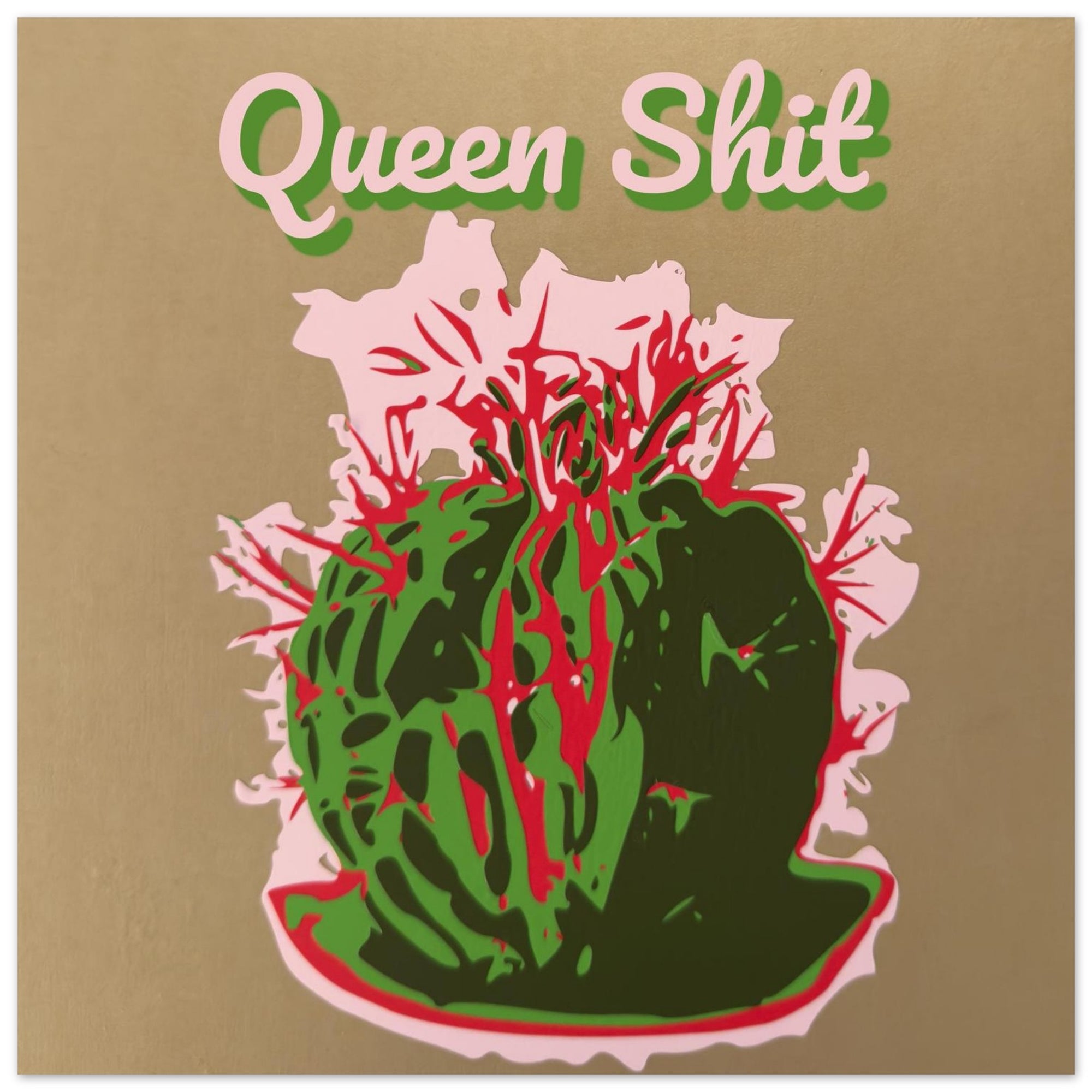 Queen Shit cactus crown art print in pink green and warm gold by Botanical Mouth